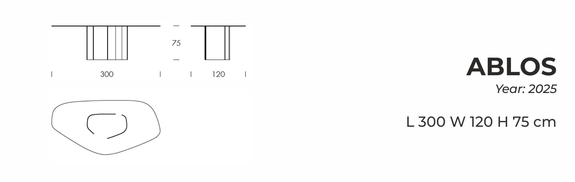 ABLOS - L 300 W 120 H 75 cm